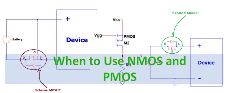 When to Use NMOS and PMOS